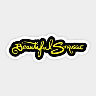 Beautiful Struggle Sticker